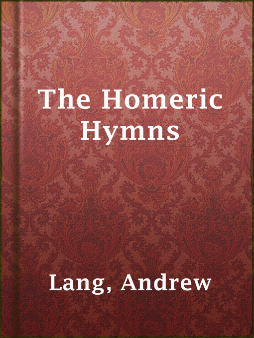 Title details for The Homeric Hymns by Andrew Lang - Available